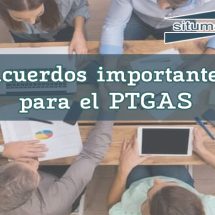 #situmaPTGAS Acuerdos importantes para el PTGAS
