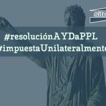 #situmaPDI #resoluciónAYDaPPL #impuestaUnilateralmente