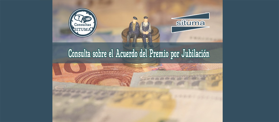 Consulta sobre el Acuerdo del Premio de Jubilación