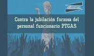 Contra la jubilación forzosa del personal funcionario PTGAS