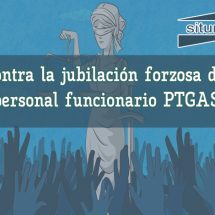 Contra la jubilación forzosa del personal funcionario PTGAS