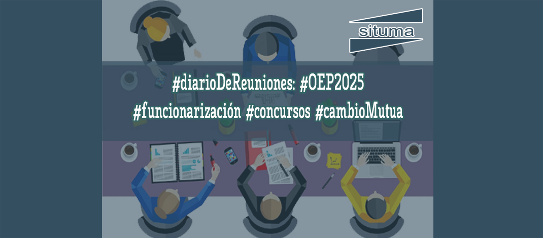 #diarioReuniones #mesaNegociaciónPTGAS #OEP2025 #funcionarización #concursos #cambioMutua