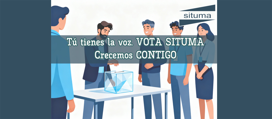 Tú tienes la voz. Es el momento del cambio. VOTA SITUMA