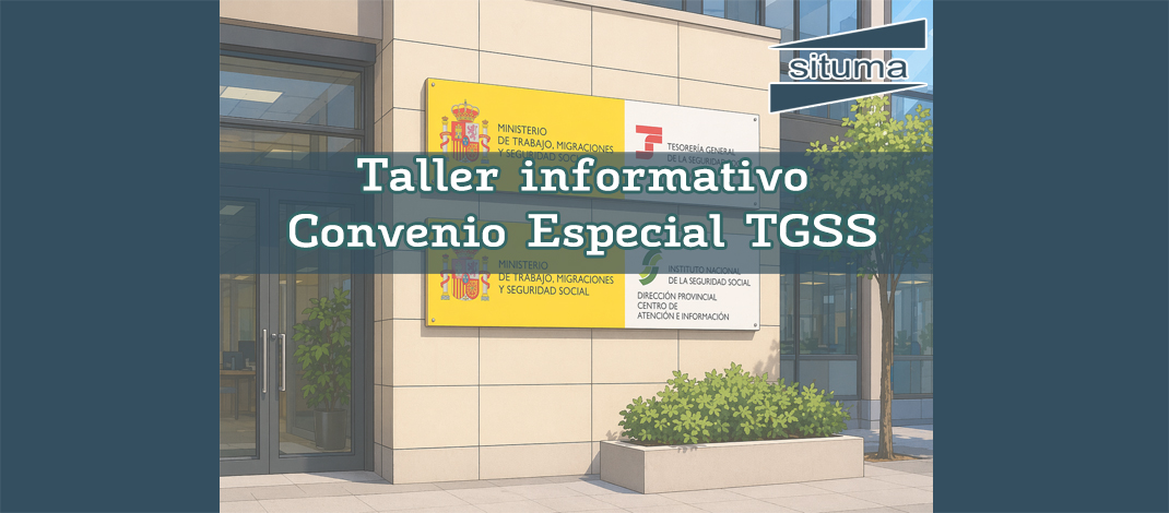 Taller informativo: Convenio Especial TGSS